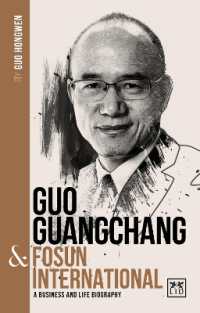 Guo Guangchang & Fosun International : A biography of one of China's greatest entrepreneurs (China's Leading Entrepreneurs and Enterprises)