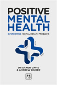 Positive Mental Health : Overcoming Mental Health Problems (Positive Wellbeing Series)