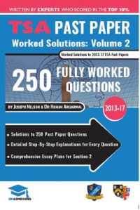 TSA Past Paper Worked Solutions Volume 2 : 2013 -16, Detailed Step-By-Step Explanations for over 200 Questions, Comprehensive Section 2 Essay Plans, Thinking Skills Assessment, UniAdmissions