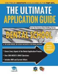 The Ultimate Dental School Application Guide : Detailed Expert Advice from Dentists, Hundreds of UKCAT & BMAT Questions, Write the Perfect Personal Statement, Fully Worked Real Interview Questions, UniAdmissions