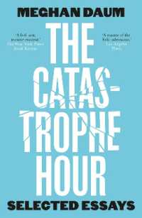 The Catastrophe Hour : Selected Essays