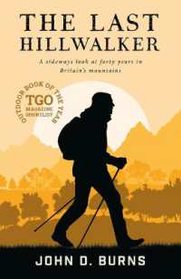 The Last Hillwalker : A sideways look at forty years in Britain's mountains （2ND）