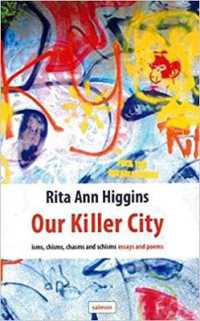 Our Killer City : isms, chisms, chasms and schisms: essays and poems