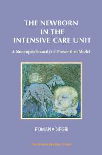 The Newborn in the Intensive Care Unit : A Neuropsychoanalytic Prevention Model （2ND）