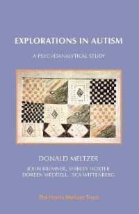Explorations in Autism : A Psychoanalytical Study （3RD）