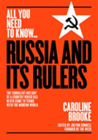 Russia and Its Rulers : The Turbulent History of a Country Which Has Never Come to Terms with the Modern World (All You Need to Know)