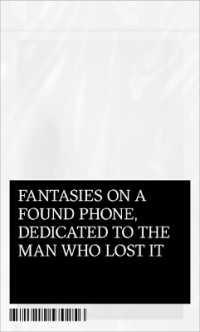 Fantasies on a Found Phone, Dedicated to the Man Who Lost It (Co-series)