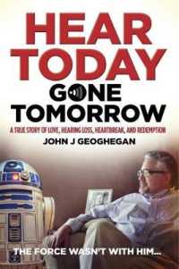 Hear Today， Gone Tomorrow: A True Story of Love， Hearing Loss， Heartbreak and Redemption