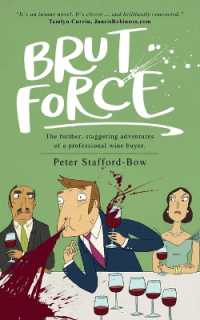 Brut Force : The further, staggering adventures of a professional wine buyer. (The Felix Hart Novels)