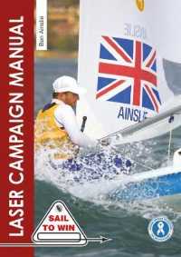 The Laser Campaign Manual : Top Tips from the World's Most Successful Olympic Sailor (Sail to Win) （2ND）