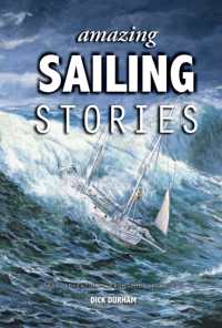 Amazing Sailing Stories : True Adventures from the High Seas (Amazing Stories) （3RD）
