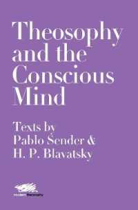 Theosophy and the Conscious Mind: Texts by Pablo Sender and H.P. Blavatsky (Modern Theosophy)