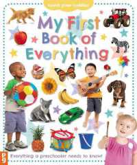 My First Book of Everything : Everything Your Preschooler Needs to Know (Teach Your Toddler) （Board Book）