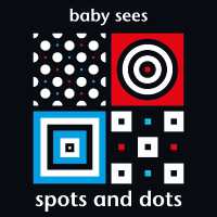 Baby Sees: Spots and Dots (Baby Sees) （Board Book）