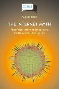 The Internet Myth : From the Internet Imaginary to Network Ideologies (Critical, Digital and Social Media)