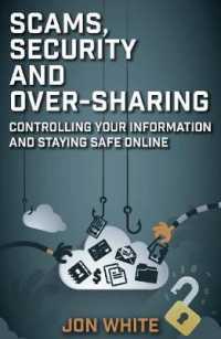 Scams, Security and Over-sharing : Controlling your information and staying safe online -- Paperback / softback