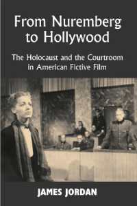 From Nuremberg to Hollywood : The Holocaust and the Courtroom in American Fictive Film