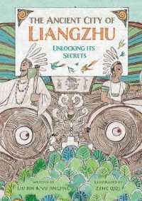 The Ancient City of Liangzhu : Unlocking its Secrets