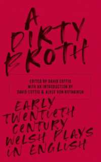 A Dirty Broth : Early Twentieth-Century Welsh Plays in English