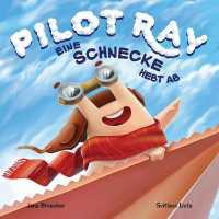 Pilot Ray - Eine Schnecke hebt ab (Die Abenteuer der kleinen Schnecke Ray)