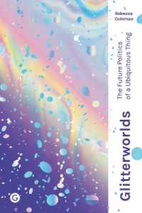 Glitterworlds : The Future Politics of a Ubiquitous Thing (Goldsmiths Press / Future Media Series) -- Hardback