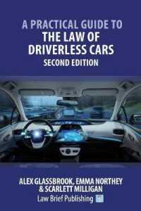 A Practical Guide to the Law of Driverless Cars : Second Edition （2ND）
