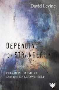 Depending on Strangers : Freedom, Memory, and the Unknown Self