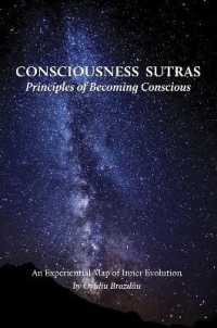 Consciousness Sutras : Principles of Becoming Conscious: An Experiential Map of Inner Evolution