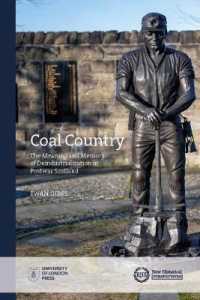Coal Country : The Meaning and Memory of Deindustrialization in Postwar Scotland (New Historical Perspectives)