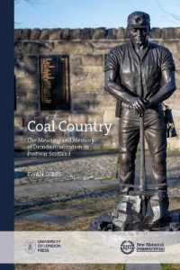 Coal Country : The Meaning and Memory of Deindustrialization in Postwar Scotland (New Historical Perspectives)