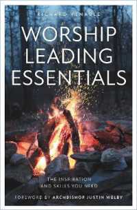 Worship Leading Essentials : The Inspiration and Skills You Need