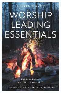 Worship Leading Essentials : The Inspiration and Skills You Need
