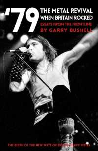 '79 the Metal Revival: When Britain Rocked : Essays from the Frontline