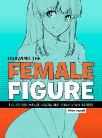Drawing the Female Figure : A Guide for Manga, Hentai and Comic Book Artists