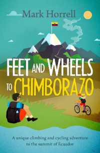 Feet and Wheels to Chimborazo : A unique climbing and cycling adventure to the summit of Ecuador