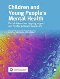 Children and Young People's Mental Health : Early Intervention, Ongoing Support and Flexible Evidence-Based Care （2ND）