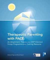Therapeutic Parenting : An Attachment and Trauma Informed Group Programme and Resource （Spiral）