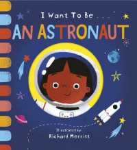 I Want to be an Astronaut (I Want to be...) （Board Book）