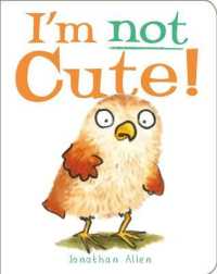 ジョナサン・アレン作『かわいくなんかないっ！』（原書）<br>I'm Not Cute! (Baby Owl) （Board Book）