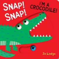 Snap! Snap! I'm a Crocodile! : A Pull Tab Book （Board Book）