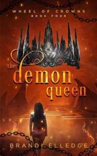 The Demon Queen (Wheel of Crowns 4) (Wheel of Crowns)