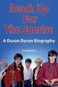 Reach Up for the Sunrise : A Duran Duran Biography