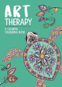 Art Therapy: a Calming Colouring Book (Art Therapy Colouring)