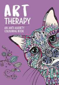 Art Therapy: An Anti-Anxiety Colouring Book (Art Therapy Colouring)