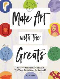Make Art with the Greats : Discover Brilliant Artists and Try Their Techniques for Yourself