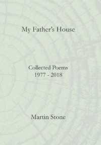 My Father's House : Collected Poems 1977 - 2018