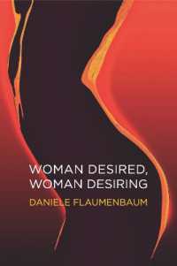 Woman Desired, Woman Desiring : How to Re-energise Sex and Desire