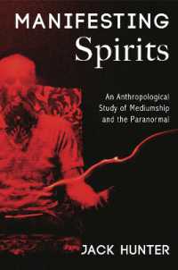 Manifesting Spirits : An Anthropological Study of Mediumship and the Paranormal