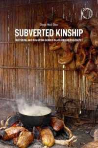 Subverted Kinship - Nurturing and Inhabiting Gender in Amerindian Philosophy