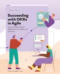 Succeeding with OKRs in Agile : How to create & deliver objectives & key results for teams